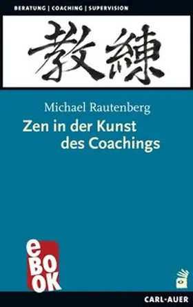 Rautenberg |  Zen in der Kunst des Coachings | eBook | Sack Fachmedien