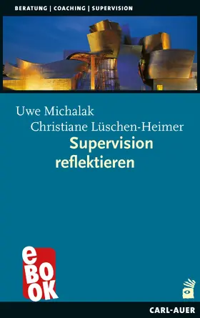 Michalak / Lüschen-Heimer |  Supervision reflektieren | eBook | Sack Fachmedien