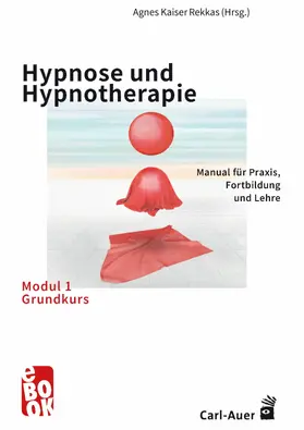 Kaiser Rekkas |  Hypnose und Hypnotherapie – Modul 1: Grundkurs | eBook | Sack Fachmedien