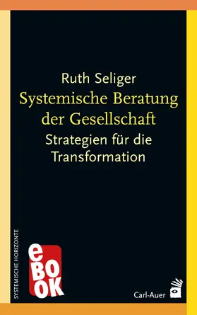 Seliger |  Systemische Beratung der Gesellschaft | eBook | Sack Fachmedien