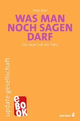 Ayan |  Was man noch sagen darf | eBook | Sack Fachmedien