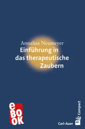 Neumeyer |  Einführung in das therapeutische Zaubern | eBook | Sack Fachmedien