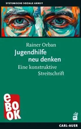 Orban |  Jugendhilfe neu denken | eBook | Sack Fachmedien