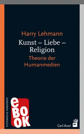 Lehmann |  Kunst – Liebe – Religion | eBook | Sack Fachmedien