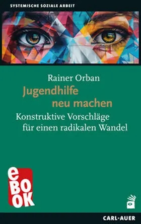 Orban |  Jugendhilfe neu machen | eBook | Sack Fachmedien