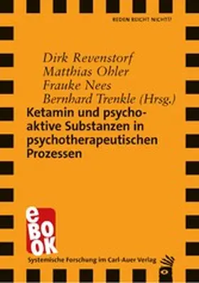 Revenstorf / Ohler / Nees |  Ketamin und psychoaktive Substanzen in psychotherapeutischen Prozessen | eBook | Sack Fachmedien