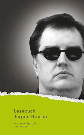 Brôcan / Bro^can |  Jürgen Brôcan Lesebuch | Buch |  Sack Fachmedien