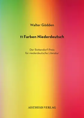 Gödden |  11 Farben Niederdeutsch. Der Rottendorf-Preis für niederdeutsche Literatur | Buch |  Sack Fachmedien