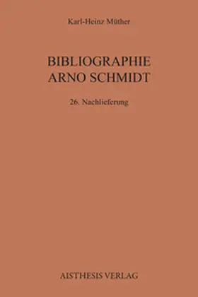 Müther |  Bibliographie Arno Schmidt | Buch |  Sack Fachmedien