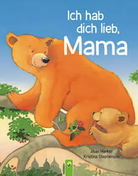 Harker |  Ich hab dich lieb, Mama | Ab 2 Jahren | Buch |  Sack Fachmedien
