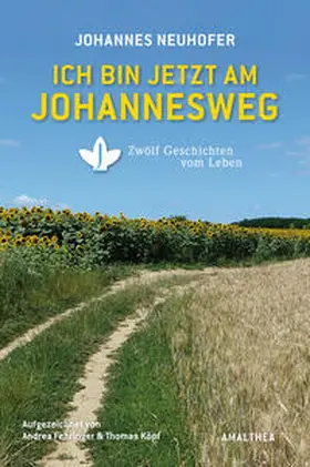 Neuhofer | Ich bin jetzt am Johannesweg | Buch | 978-3-85002-896-7 | sack.de
