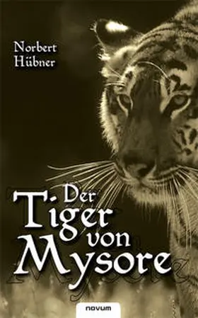 Hübner |  Der Tiger von Mysore | Buch |  Sack Fachmedien