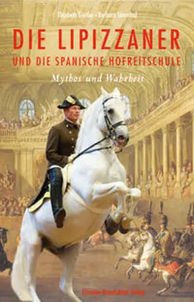 Gürtler / Sternthal |  Die Lipizzaner & die spanische Hofreitschule | Buch |  Sack Fachmedien