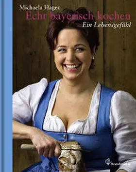 Hager |  Echt bayerisch kochen | Buch |  Sack Fachmedien
