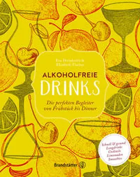 Derndorfer / Fischer |  Alkoholfreie Drinks | Buch |  Sack Fachmedien