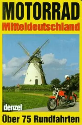 Denzel |  Motorradtouren Mitteldeutschland | Buch |  Sack Fachmedien