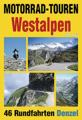 Denzel |  Motorrad-Touren Westalpen und Jura | Buch |  Sack Fachmedien