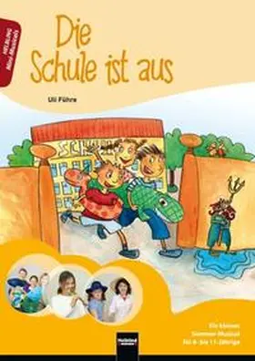 Führe |  Die Schule ist aus, Heft | Buch |  Sack Fachmedien