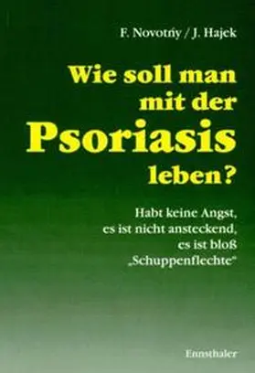 Novotny / Hajek |  Wie soll man mit der Psoriasis leben? | Buch |  Sack Fachmedien