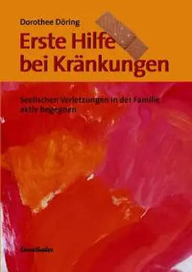 Döring |  Erste Hilfe bei Kränkungen | Buch |  Sack Fachmedien
