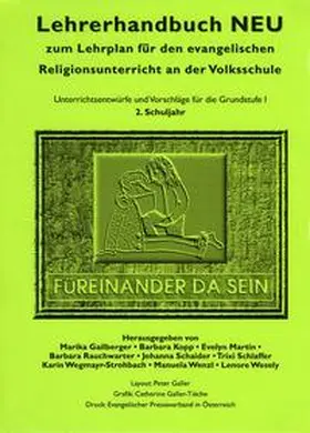 Gailberger / Kopp / Martin |  Lehrerhandbuch zum Lehrplan für den evangelischen Religionsunterricht an der Volkschule / Lehrerhandbuch NEU II: Füreinander da sein | Loseblattwerk |  Sack Fachmedien