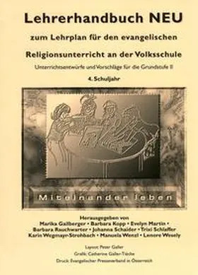 Gailberger / Kopp / Martin |  Lehrerhandbuch zum Lehrplan für den evangelischen Religionsunterricht an der Volkschule / Lehrerhandbuch NEU 4. Miteinander leben | Loseblattwerk |  Sack Fachmedien