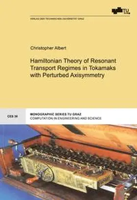 Albert |  Hamiltonian Theory of Resonant Transport Regimes in Tokamaks with Perturbed Axisymmetry | Buch |  Sack Fachmedien