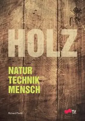 Pischl |  Holz: Natur, Technik, Mensch | Buch |  Sack Fachmedien