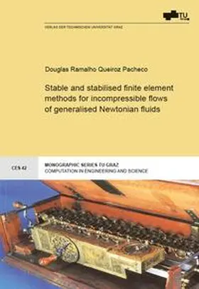 Ramalho Queiroz Pacheco |  Stable and stabilised finite element methods for incompressible flows of generalised Newtonian fluids | Buch |  Sack Fachmedien
