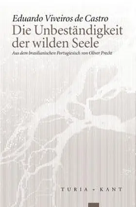 Viveiros de Castro |  Die Unbeständigkeit der wilden Seele | Buch |  Sack Fachmedien