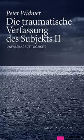 Widmer |  Die traumatische Verfassung des Subjekts, Band II | Buch |  Sack Fachmedien