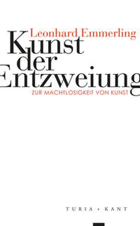 Emmerling |  Kunst der Entzweiung | Buch |  Sack Fachmedien