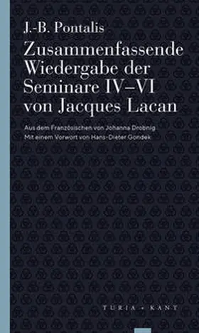 Pontalis / Gondek / Widmer |  Zusammenfassende Wiedergabe der Seminare IV-VI von Jacques Lacan | Buch |  Sack Fachmedien