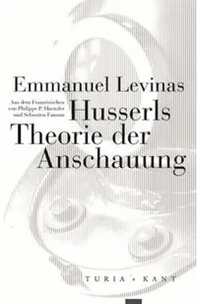 Levinas / Lévinas |  Husserls Theorie der Anschauung | Buch |  Sack Fachmedien