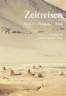 Bastl / Gassner / Muss |  Zeitreisen. Syrien – Palmyra – Rom. | Buch |  Sack Fachmedien