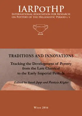 Japp / Kögler |  Traditions and Innovations. Tracking the Development of Pottery from the late Classical to the Early Imperial Periods | eBook | Sack Fachmedien