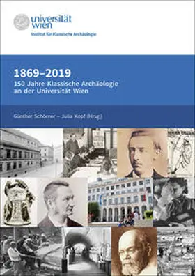 Schörner / Kopf |  1869-2019. 150 Jahre Klassische Archäologie an der Universität Wien | eBook | Sack Fachmedien