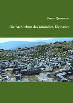 Quatember |  Die Architektur des römischen Kleinasien | Buch |  Sack Fachmedien