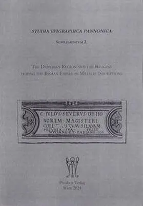 Forisek / Kovács / Szabó |  The Danubian Region and the Balkans during the Roman Empire in Military Inscriptions | Buch |  Sack Fachmedien