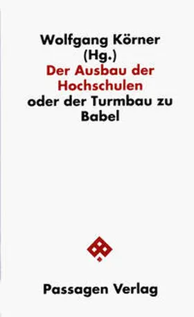 Körner |  Der Ausbau der Hochschulen | Buch |  Sack Fachmedien