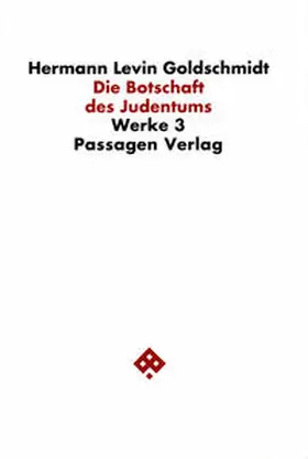 Goldschmidt / Goetschel |  Werkausgabe in neun Bänden / Die Botschaft des Judentums | Buch |  Sack Fachmedien