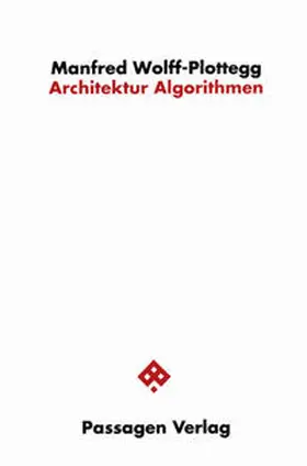 Wolff-Plottegg / Engelmann |  Architektur-Algorithmen | Buch |  Sack Fachmedien