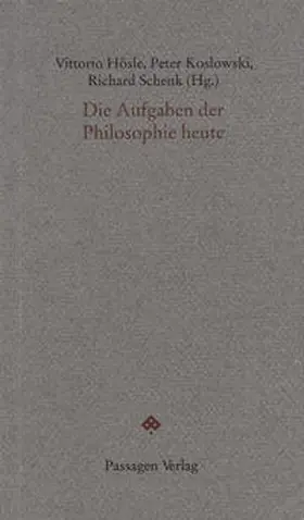 Hösle / Koslowski / Schenk |  Die Aufgaben der Philosophie heute | Buch |  Sack Fachmedien