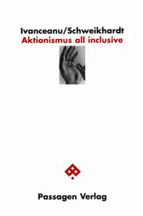 Ivanceanu / Schweikhardt |  Aktionismus all inclusive | Buch |  Sack Fachmedien