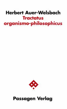 Auer-Welsbach / Stockhammer / Šubik |  Tractatus organismo-philosophicus | Buch |  Sack Fachmedien
