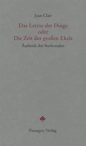 Clair / Engelmann |  Das Letzte der Dinge oder Die Zeit des grossen Ekels | Buch |  Sack Fachmedien