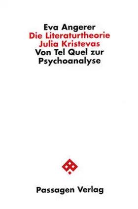 Angerer |  Die Literaturtheorie Julia Kristevas | Buch |  Sack Fachmedien
