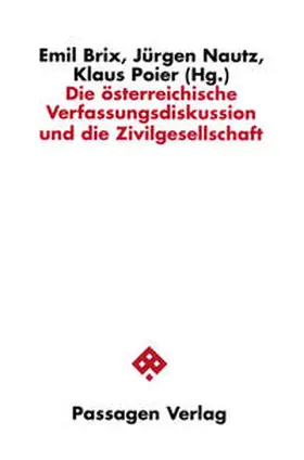 Brix / Nautz / Poier |  Die österreichische Verfassungsdiskussion und die Zivilgesellschaft | Buch |  Sack Fachmedien