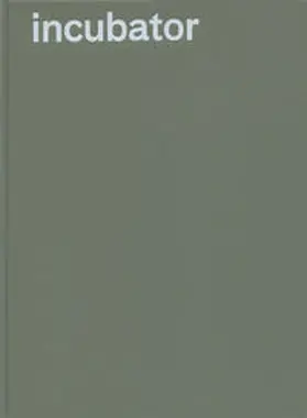 Gehmacher / Glechner / Stamer |  incubator | Buch |  Sack Fachmedien