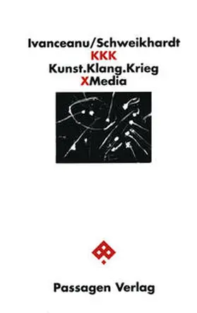 Ivanceanu / Schweikhardt |  KKK KunstKlangKrieg | Buch |  Sack Fachmedien
